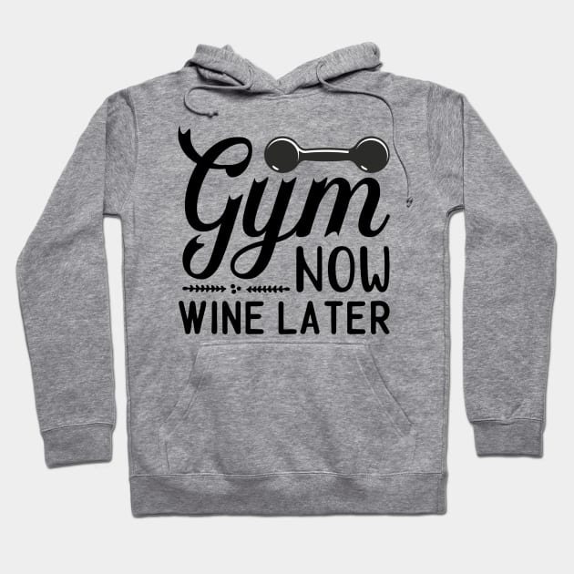 gym now wine later Hoodie by busines_night